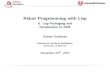 Robot Programming with Lisp - Institute for Artificial ...ai.uni-bremen.de/_media/teaching/6_packaging_ros.pdf · Artificial Intelligence Robot Programming with Lisp 6. LispPackagingand