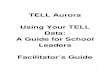 tellaurora.org  · Web viewTELL Aurora. Using Your TELL Data: A Guide for School Leaders. Facilitator’s Guide. Comments to the Facilitator. A challenge to anyone who receives data