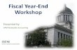 Fiscal Year-End Workshop · 01P Suspense Account Run an ER trial balance report Check the AFRS In-Process reports Clear asap 035 State Payroll Revolving Account Run an ER trial balance