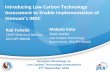 Introducing Low Carbon Technology Assessment to Enable ... · THIBIDI (Vietnamese capital) Description Amorphous Transformer needs less energy consumption than conventional silicon