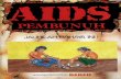 Buku aids pembunuh - infosihat.gov.my · jump-ai ubat untuk menyembuhkan penyakit AIDS vaksin tubat pe ali) untuk Kebanyakan pesakit AIDS berkesudahan . gaga-nana virus (HIV) itu