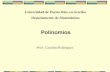 Polinomios - crodzm3001.files.wordpress.com · Grado y coeficiente principal Definimos el grado de un polinomio de la siguiente forma: (i) Si el polinomio es un polinomio en una variable