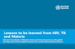 Lessons to be learned from HIV, TB and Malaria · Lessons to be learned from HIV, TB and Malaria Informal Consultation of Member States and relevant partners on the global development