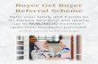 Buyer Get Buyer Referral Scheme - srimelakar.comsrimelakar.com/wp-content/uploads/2018/07/Buyer-Get-Buyer-Scheme... · Buyer Get Buyer Referral Scheme Refer your family and friends