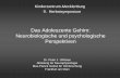 Das Adoleszente Gehirn: Neurobiologische und ... · Biologie der Adoleszenz: Anatomie Anatomische Veränderungen während der Adoleszenz weitaus dynamischer als ursprünglich vermutet…..