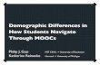 Demographic Differences in How Students Navigate Through MOOCslearningatscale.acm.org/las2014/talks/paper_philip_guo1.pdf · Demographic Differences in! How Students Navigate! Through