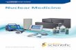 Nuclear Medicine - Southern Scientific Nuclear Medicine Brochure...• Fast calibration and enhanced diagnostics quickly ensure the system is functioning correctly. • Multiple probes