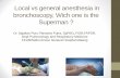 Local vs general anesthesia in bronchoscopy, Wich one is ...konkerpdpi2019.com/download/materi_ws/workshop_5/day_1/4_Local_vs... · Local vs general anesthesia in bronchoscopy, Wich