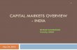CAPITAL MARKETS OVERVIEW - INDIArvoicmai.in/PPT/Capital Markets Overview.pdf · This presentation constitutes an academic effort for a general understanding of Indian Capital Markets