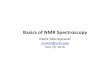 Basics of NMR Spectroscopy - University of What is Spectroscopy? Spectroscopy is the study of the interaction