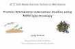 Protein-Membrane Interaction Studies using NMR Spectroscopymcchoi.kaist.ac.kr/2017/wordpress/wp-content/uploads/... · 2017-07-11 · 2017 Soft Matter Summer School on Membranes Protein-Membrane