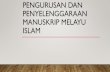 PENGURUSAN DAN PENYELENGGARAAN MANUSKRIP MELAYU … Kerja/Kertas Kerja... · •Manuskrip bertulis dalam Bahasa rumpun Melayu seperti Jawa dan Sunda bukan manuskrip Melayu •Al-Qur’an