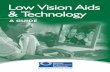 Low Vision Aids & Technology · 2 Low Vision Aids & Technology – A Guide Introduction Low Vision Aids & Technology - A Guide provides information on the different types of aids,