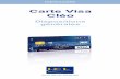 Carte Visa Cléo · 2018-10-31 · carte Visa Cléo intègre des services issus des contrats d'assistance et d'assurance souscrits par l'intermédiaire de CAMCA Courtage, courtier