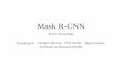 Mask R-CNN ICCV 2017(Oral)imlab.postech.ac.kr/dkim/class/csed703G_2019f/maskrcn.pdf · 2019-11-20 · Mask R-CNN extends Faster R-CNN by adding a branch for predicting an object mask