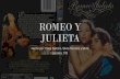 Romeo y julietade+archivo/7278/William... · ARGUMENTO Las familias Montesco y Capuleto están peleadas a muerte. Romeo pertenece a la primera familia y Julieta, a la segunda. Un