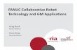 FANUC Collaborative Robot Technology and GM Applications · 2017-06-27 · FANUC Collaborative Robot Technology and GM Applications Greg Buell Fanuc America . Chris Ihrke . General
