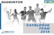 CATALOGUE TEAM 2018 - Larde Sports · BADMINTON YONEX. CATALOGUE TEAM 2018 . 3. POLO Couleurs : bleu/rouge/blanc Tailles : S à XXL Réf : YM0001 PVC : 40 ...