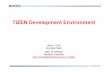 TIZEN Development Environment - Dankookembedded.dankook.ac.kr/~baeksj/course/2016_WebOS/Chapter_02-1_DevEnv.pdf네이티브프레임워크 c/c++로애플리케이션개발 빠르고가벼운라이브러리
