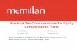 Practical Tax Considerations for Equity … Compensation...Practical Tax Considerations for Equity Compensation Plans Todd Miller Carl Irvine McMillan LLP McMillan LLP Federated Press: