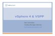 vSphere 4 & VSPP - Insightimg2.insight.com/graphics/be/vendor/spla/vsphere_vspp...14 VI3 to vSphere 4 Positioning STANDARD ENTERPRISE FOUNDATION STANDARD ENTERPRISE PLUS ADVANCED VMware