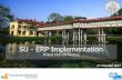 SU - ERP Implementation · 2017-10-18 · ระบบงาน SAP-ERP ในขอบเขตการติดตั้ง ระบบบัญชีการเงนิ (Financial