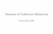 Theories of Collective Behaviour - York University Movements Theories of Collective...The Field of Collective Behaviour • Began with G.LeBon and was developed by symbolic interactionists.