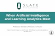 When Artificial Intelligence and Learning Analytics Meetcedit.uia.no/wp-content/uploads/2019/05/Barbara-Wasson-When-AI-and-LA... · When Artificial Intelligence and Learning Analytics