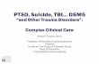 PTSD, Suicide, TBI… DSM5 · McCarrollJ et al CSTS USU, 2005. Center for the Study of Traumatic Stress ... (GWAS) of PTSD (NSS & PPDS) • Largest GWAS of PTSD to date. • Two genomewidesignificant