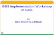 BBS Implementation Workshop - gailcorintra.gail.co.in · • Awareness training of employees across the plant; • Select (20%) observers from BBS trained employees; and Form steering