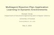 Multiagent Reactive Plan Application Learning in Dynamic ... · • Multiagent Reactive plan Application Learning (MuRAL) – proposed and developed a learning-by-doing solution methodology