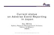 Current status on Adverse Event Reporting in JapanPharmaceuticals and Medical Devices Agency Current status on Adverse Event Reporting in Japan Iku Mitta Safety Reports Management