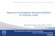 Sponsor-Investigator Responsibilities In Clinical …compliance.emory.edu/documents/S-I_Responsibilities.pdfSponsor-Investigator Responsibilities In Clinical Trials Margaret Huber,