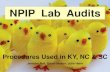 NPIP Lab Audits · •SOP review -- KY example •Request all copies of SOP’s prior to audit –SOP’s that had been revised since the last NPIP audit were provided in advance