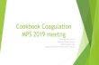 Cookbook Coagulation MPS 2019 meetng Cookbook Coagulation MPS 2019 meetng Tammy Haga-Greco, CCP, FPP