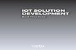 IOT SOLUTION DEVELOPMENT - Vertix Consulting · 4 | IoT Solution Development — Best Practices 01 Focus on the solution, not on technology Too often we have seen people get excited