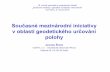 Současné mezinárodní iniciativy v oblasti geodetického určování · 2015-02-10 · Současné mezinárodní iniciativy v oblasti geodetického určování polohy Jaroslav Šimek