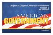 Chapter 2: Origins of American Government Section 2...Chapter 2: Origins of American Government Section 2 Objectives 1. Explain how Britain’s colonial policies contributed to the