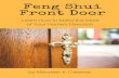 Feng Shui Front Door - Amazon S3 · 2018-02-24 · Feng Shui Bagua Map is a great feng shui tool to help analyze our homes. With the Map I give you instructions on how to apply it