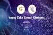 Yapay Zeka Zaman Çizelgesi 29.04.2018 turkiye.ai (TRAI ... · İkinci Yapay Zeka Kışı 1987 – 1993 Yapay zekanın iş dünyası üzerindeki etkileyiciliği bir ekonomik balona