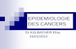 EPIDEMIOLOGIE DES CANCERS - oncolie.fr · EPIDEMIOLOGIE DES CANCERS EN FRANCE - Répartition géographique : . Nord > Sud . Est > Ouest - Évolution de la mortalité : . Augmentation