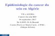 Epidémiologie du cancer du sein en Algérie · Epidémiologie du cancer du sein en Algérie VII e AGORA Cancer du sein RH+ 04 septembre 2017 Dr S.DIFI .Pr K.Bouzid Centre Pierre