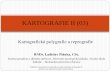 KARTOGRAFIE II (03) - vsb.cz · ČSN 01 6910 „Úprava písemností zpracovaných textovými editory“ (2014) Písmo (grafická stránka popisu) Viz KARTOGRAFIE I, prezentace „kartografie_4_VYSKOPIS_STUDENTI.pdf“