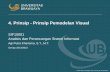 4. Prinsip - Prinsip Pemodelan Visual - Universitas Brawijayaagipk.lecture.ub.ac.id/files/2015/02/...04.-Prinsip... · 4 Prinsip Pemodelan 1. The model you create influences how the