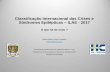 Classificação Internacional das Crises e Síndromes Epilépticas … · 2017-10-17 · Esquema simplificado Motoras Tônico-clônicas Outras motoras Não motoras (ausências) 4.