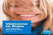 Welcome to Bupa...Your membership Whether you’re new to Bupa, have switched from another insurer or want to change your cover with us, read on to find out what your next steps are.