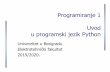 Programiranje 1 Uvod u programski jezik Pythonrti.etf.bg.ac.rs/rti/ir1p1/materijali/predavanja/P1_Python_uvod.pdf · Uvod (2) Jezik je dizajniran da bude: ⚫ Jednostavan za učenje