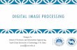 DIGITAL IMAGE PROCESSING - 2019-03-04آ  Digital image processing â€“perform digital signal processing