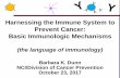 Harnessing the Immune System to Prevent Cancer: Basic ... Immunology...-the bodily system that protects the body from foreign substances, cells, and tissues -by producing the immune
