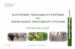 Electronic Traceability vs. Paper based traceability · total traceability ISO 22005:2007 recommendations • The choice of a traceability system is influenced by regulations, product